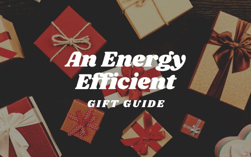 Energy Efficient Gift Guide